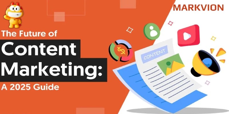 Xu Hướng Content Marketing Năm 2025 Và Tương Lai